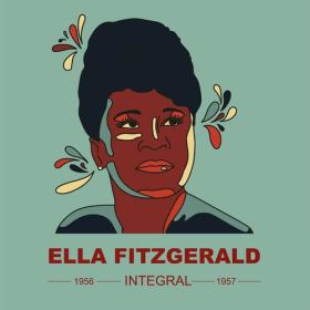 Ella Fitzgerald - INTEGRAL ELLA FITZGERALD 1956-1957 - 2024 - WEB FLAC 16BITS 44 1KHZ-EICHBAUM