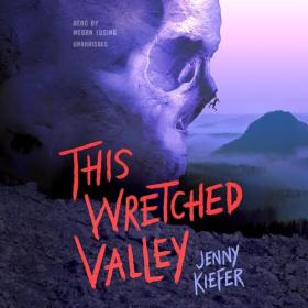 Jenny Kiefer - 2024 - This Wretched Valley (Horror)