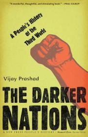 The Darker Nations A People's History of the Third World