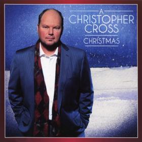 Christopher Cross - A Christopher Cross Christmas (2007 Pop) [Flac 16-44]