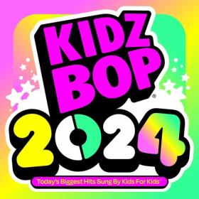 KIDZ BOP Kids - KIDZ BOP 2024 (2024) Mp3 320kbps [PMEDIA] ⭐️