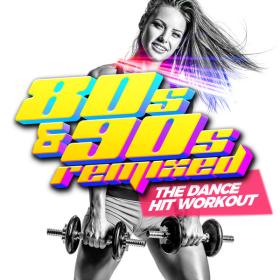 VA - 80's & 90's Remixed - The Dance HIT Workout - 2024 - WEB FLAC 16BITS 44 1KHZ-EICHBAUM