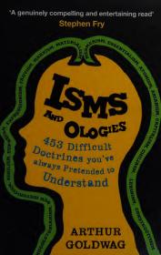 Isms and Ologies 453 Difficult Doctrines You've Always Pretended to Understand