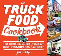 The Truck Food Cookbook - 150 Recipes and Ramblings from America's Best Restaurants on Wheels <span style=color:#39a8bb>-Mantesh</span>