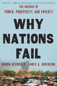 Why Nations Fail The Origins of Power  Prosperity and Poverty