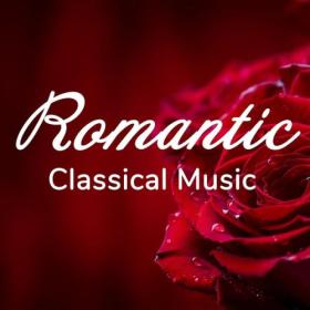 Various Artists - Romantic Classical Music (2024) Mp3 320kbps [PMEDIA] ⭐️