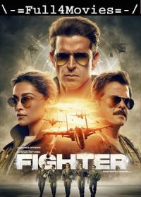 Fighter 2024 720p Pre DVDRip Hindi DD 2 0 x264 Full4Movies