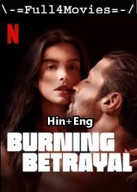 Burning Betrayal 2023 1080p WEB HDRip Hindi ORG Dual DD 5.1 x264 ESubs Full4Movies