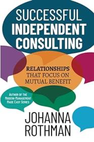 Successful Independent Consulting - Relationships That Focus on Mutual Benefit