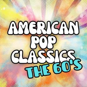 V A  - American Pop Classics the 60's (2024 Pop) [Flac 16-44]