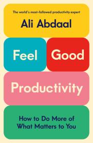 Feel-Good Productivity - Ali Abdaal (E-book, Audiobook) [Thomas]