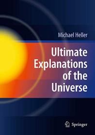 Ultimate Explanations of the Universe by Michael Heller