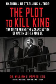 The Plot to Kill King The Truth Behind the Assassination of Martin Luther King Jr