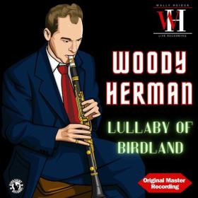 Woody Herman - Lullaby of Birdland (Remastered 2023) (2024) Mp3 320kbps [PMEDIA] ⭐️