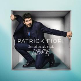 Patrick Fiori - Le chant est libre (2024) [24Bit-44.1kHz] FLAC [PMEDIA] ⭐️