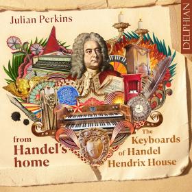 Julian Perkins - From Handel's Home The Keyboards of Handel Hendrix House (2024) [24-96]
