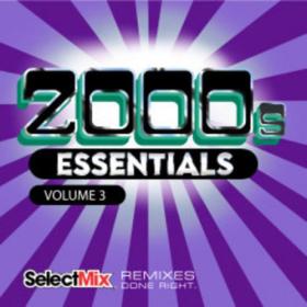 Various Artists - Select Mix 2000's Essentials Vol  3 (2024) Mp3 320kbps [PMEDIA] ⭐️