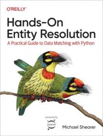 Hands-On Entity Resolution - A Practical Guide to Data Matching With Python