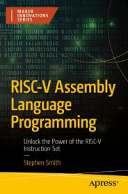 RISC-V Assembly Language Programming - Unlock the Power of the RISC-V Instruction Set (True)