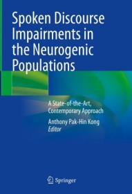 Spoken Discourse Impairments in the Neurogenic Populations - A State-of-the-Art, Contemporary Approach