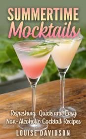 Summertime Mocktails - Refreshing, Quick and Easy Non-Alcoholic Cocktail Recipes