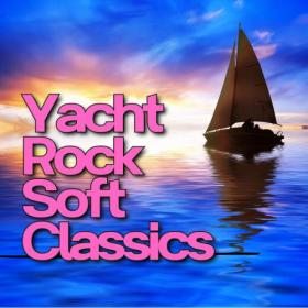 Various Artists - Yacht Rock Soft Classics (2024) Mp3 320kbps [PMEDIA] ⭐️