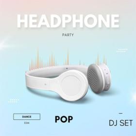 Various Artists - HEADPHONE- Party- Dance- EDM- Pop- DJ SET (2024) Mp3 320kbps [PMEDIA] ⭐️