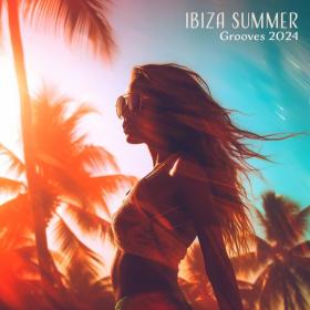VA - DJ Chill del Ma - Ibiza Summer Grooves 2024_ Chillhouse Party & Club Anthems, Relax & Dance - WEB mp3 320kbps-EICHBAUM