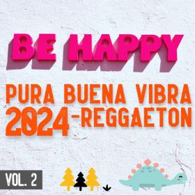 VA - Pura Buena Vibra 2024 - Reggaeton Vol  2 - WEB mp3 320kbps-EICHBAUM