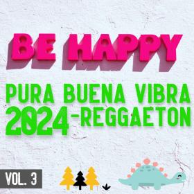 VA - Pura Buena Vibra 2024 - Reggaeton Vol  3 - WEB mp3 320kbps-EICHBAUM