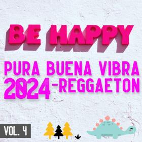 VA - Pura Buena Vibra 2024 - Reggaeton Vol  4 - WEB mp3 320kbps-EICHBAUM