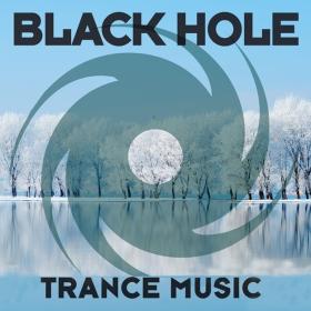 VA - Black Hole Trance Music - Complete Collection (2015-2024) (320) [DJ]