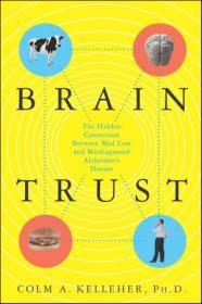 [ CourseWikia com ] Brain Trust - The Hidden Connection Between Mad Cow and Misdiagnosed Alzheimer's Disease (True EPUB)
