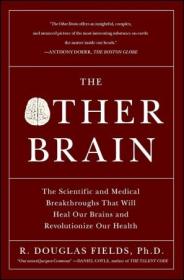 [ CourseWikia com ] The Other Brain - The Scientific and Medical Breakthroughs That Will Heal Our Brains and Revolutionize Our Health