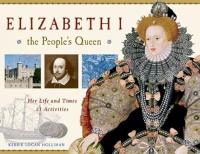 Elizabeth I, the People's Queen - Her Life and Times, 21 Activities
