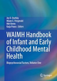 WAIMH Handbook of Infant and Early Childhood Mental Health - Biopsychosocial Factors, Volume One