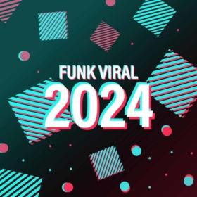 Various Artists - Funk Viral 2024 (2024) Mp3 320kbps [PMEDIA] ⭐️