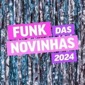 Various Artists - Funk das Novinhas 2024 (2024) Mp3 320kbps [PMEDIA] ⭐️
