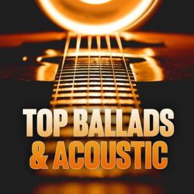 Various Artists - Top Ballads & Acoustic (2024) Mp3 320kbps [PMEDIA] ⭐️