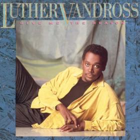 Luther Vandross - Give Me The Reason (1986 R&B) [Flac 24-48]