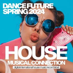 VA - Dance Future Spring 2024 - 2024 - WEB mp3 320kbps-EICHBAUM