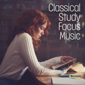 Various Artists - Classical Study Focus Music (2024) Mp3 320kbps [PMEDIA] ⭐️