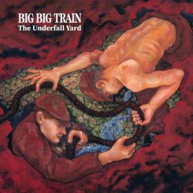 (2021) Big Big Train - The Underfall Yard (2009, Remastered) [FLAC]