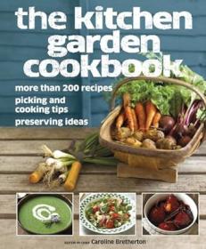 The Kitchen Garden Cookbook -More Than 200 Recipes Picking And Cooking Tips Preserving Ideas <span style=color:#39a8bb>-Mantesh</span>