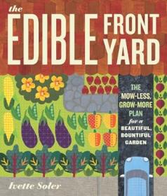 The Edible Front Yard - The Mow-Less, Grow-More Plan for a Beautiful, Bountiful Garden (Epub) <span style=color:#39a8bb>-Mantesh</span>