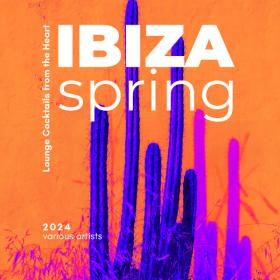 VA - Ibiza Spring 2024 (Lounge Cocktails from the Heart) - 2024 - WEB mp3 320kbps-EICHBAUM