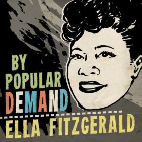 Ella Fitzgerald - By Popular Demand (2024) [16Bit-44.1kHz] FLAC [PMEDIA] ⭐️