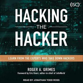 Roger A  Grimes - 2019 - Hacking the Hacker (Technology)