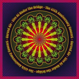 (2019) Curved Air - Live at Under the Bridge-The 45th Anniversary Concert [FLAC]