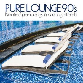 VA - Pure Lounge 90's (Nineties' Pop Songs in a Lounge Touch) (2013)- 2024 - WEB FLAC 16BITS 44 1KHZ-EICHBAUM